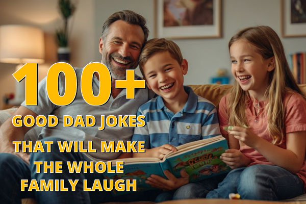 100+-Good-Dad-Jokes-That-Will-Make-the-Whole-Family-Laugh